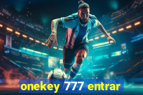 onekey 777 entrar